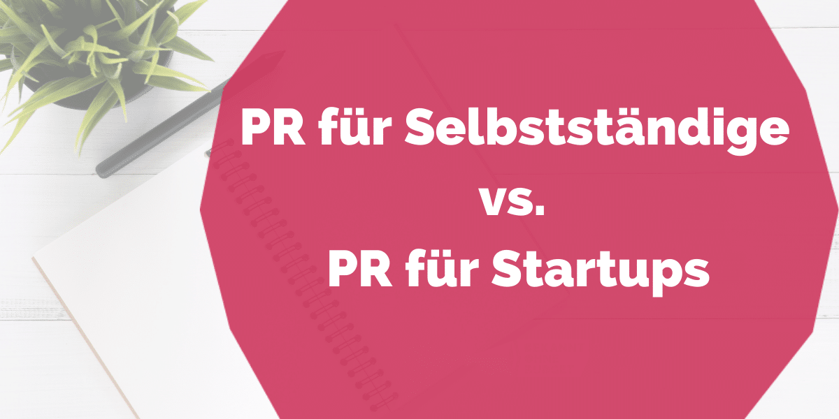 Header PR für Selbstständige vs PR für Startups