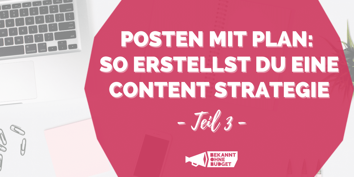 Content Strategie - Posten mit Plan Teil 3